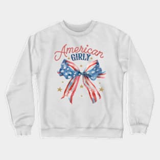 American Girly, Coquette 4th Of July, America Fourth Of July Crewneck Sweatshirt